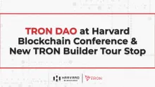 TRON DAO at Harvard Blockchain Conference and New TRON Builder Tour Stop