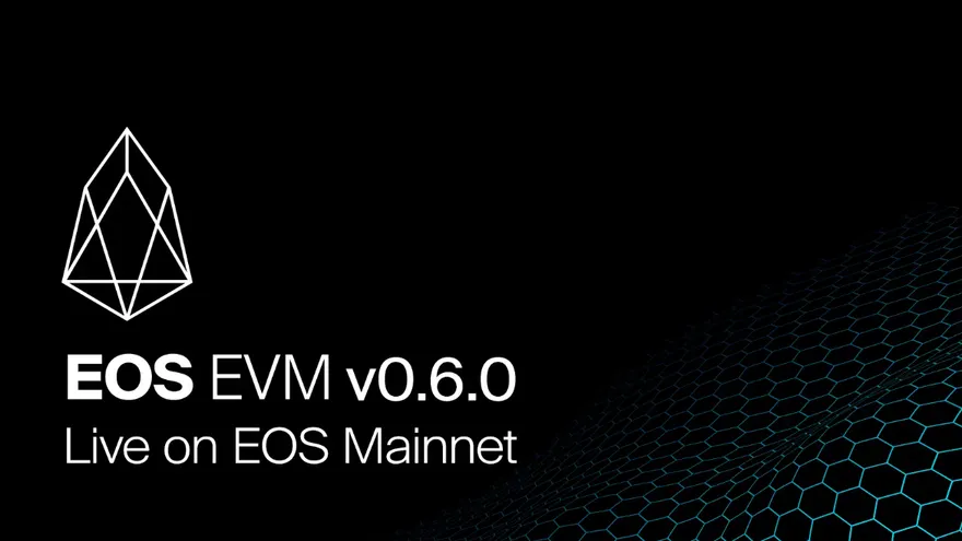 EOS EVM v0.6.0: A Major Upgrade for the EOS Ecosystem