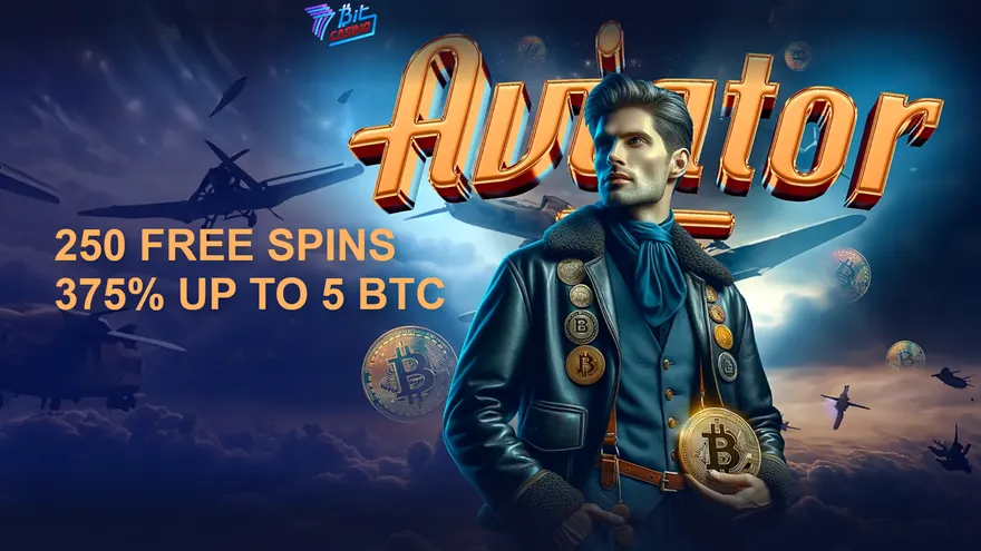 Play Aviator on 7Bit Casino [375% Deposit Bonus + 250 Free Spins]