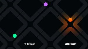 Axelar Integrates with Stacks to Bridge Bitcoin Across Over 65 Blockchains