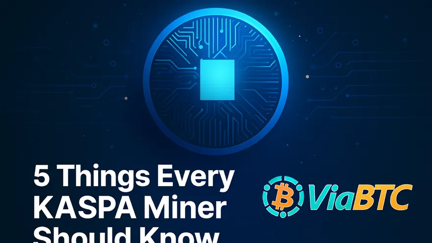 5 Must-Know Facts for Kaspa Miners Using ViaBTC